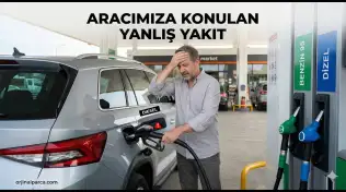 Aracımıza Konulan Yanlış Yakıt