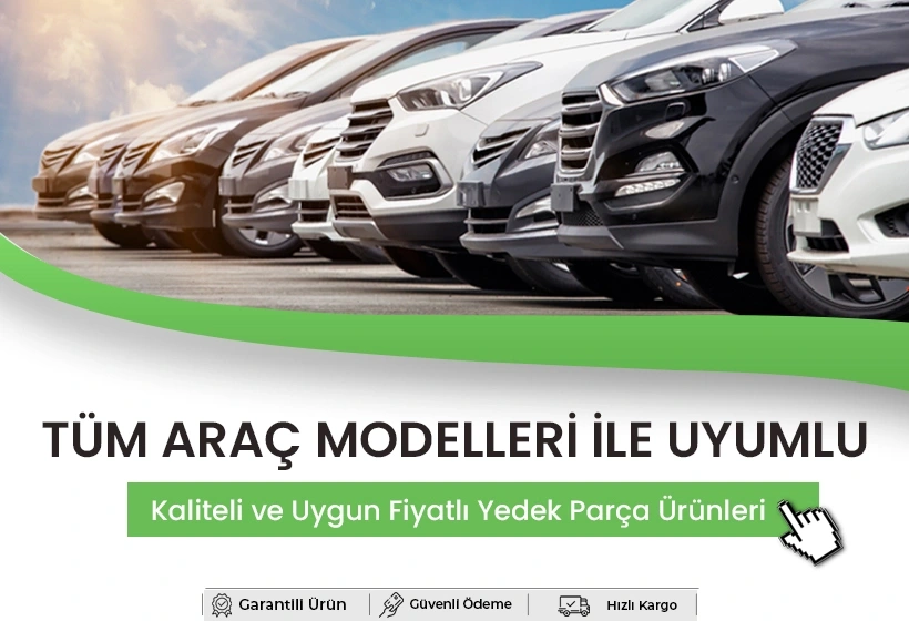 Kaliteli ve Uygun Fiyatlı Yedek Parça Ürünleri